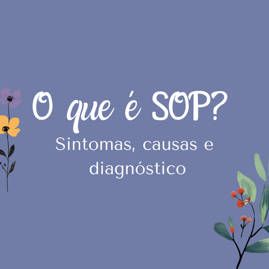 O que é SOP? Sintomas, causas e diagnóstico